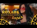 Lagu ROXAOK - Rozpieszczona Dama (Official Video)
