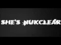 She's Nukclear -  Egomu