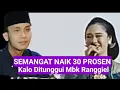 Download Lagu SEMANGAT NAIK 30 PROSEN KALO MBK RANGIEL IKUT, KATA MS AKBAR