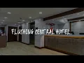 Flushing Central Hotel Review - Queens United States of America