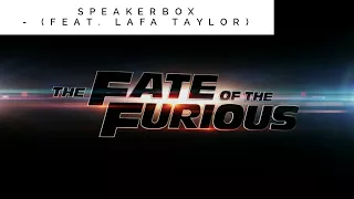 Download Speakerbox (feat. Lafa Taylor) - The Fate of the Furious 8 | Soundtrack (HQ) MP3