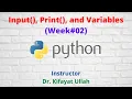 Print Input functions and Variables Programming with Python Week-02