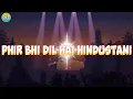 Download Lagu Phir Bhi Dil Hai Hindustani Lirik dan Terjemahan | Phir Bhi Dil Hai Hindustani