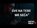 Download Lagu Sve na tebe me seća – Dartox Srbija 💔 (Official Video)