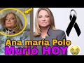 DOCTORA ANA MARIA POLO Fallecio HOY por la tarde Tra DICHA ENFERMEDAD Q E P D