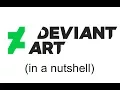 DEVIANTART IN A NUTSHELL