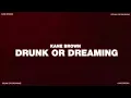 Kane Brown - Drunk or Dreamin' (Official Lyric Video)