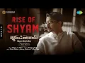 Lagu Rise of Shyam - Video Song | Shyam Singha Roy | Nani, Sai Pallavi, Krithi Shetty | Mickey J Meyer