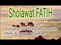 Lagu SHOLAWAT FATIH || tanpa musik || sholawat berjuta manfaat