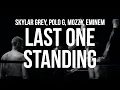 Download Lagu Skylar Gray - Last One Standing (Lyrics) ft. Polo G, Mozzy, \u0026 Eminem