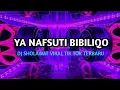 Download Lagu DJ LAGU SHOLAWAT YA NAFSUTI BIBILIQO || DJ SHOLAWAT | SLOW BASS DJ TIKTOK VIRAL TERBARU 2023