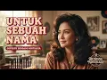UNTUK SEBUAH NAMA - MERIAM BELLINA | Cover Suara Syahdu Bikin Melayang