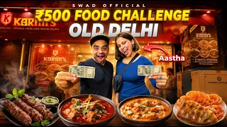 Rs 500 Food Challenge in Old Delhi || Late Night Street Food