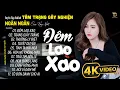 Download Lagu ĐÊM LAO XAO ♫ 01-09 Nghe Thử 01 Lần Đảm Bảo Bạn Sẽ Nghiện NGÂN NGÂN COVER TRIỆU VIEW HAY NHẤT 2024
