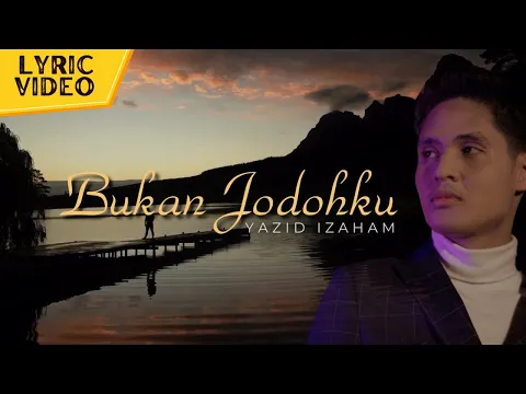 Download MP3 Yazid Izaham - Bukan Jodohku (Official Lyric Video)