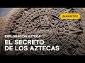 El gran misterio de los aztecas y su tierra prometida EXPLORACION AZTECA Maraton