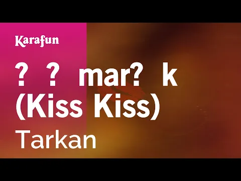 Download MP3 Karaoke Şımarık (Kiss Kiss) - Tarkan *