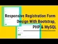 Responsive Registration Form Design using Bootstrap PHP MySQL