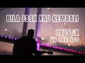 BILA ESOK KAU KEMBALI – LAGU AKUSTIK SANTAI || LAGU AKUSTIK TERBAIK || LAVoice  #iramahidupla