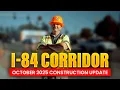 I-84 Corridor October 2025 Construction Update