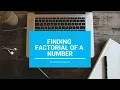 Finding Factorial Of A Number - Core Java With BlueJ