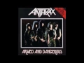 Lagu Anthrax - Armed and Dangerous (Studio Version)
