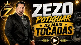 ZEZO POTIGUAR AS MAIS TOCADAS (Áudio oficial)