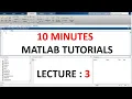 MATLAB Lecture 3 Important Functions MATLAB Tutorials 10 Minutes Lecture
