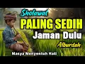 Lagu MERINDING SHOLAWAT JAMAN DULU PALING MERDU,SHOLAWAT BURDAH PENENANG FIKIRAN, HATI, JIWA