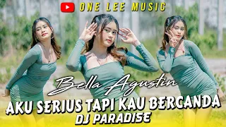 bella agustin aku serius tapi kau bercanda dj paradise official music video 