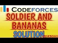 Soldier and bananas codeforces solution BE A GEEK Hindi Algorithm 546A