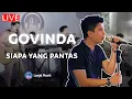 Lagu GOVINDA - SIAPA YANG PANTAS | LIVE PERFORMANCE AT BISIK