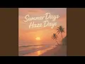Download Lagu Summer daze, Hazy daze