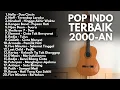 Download Lagu LAGU POP 2000-AN TERBAIK INDONESIA PALING ENAK DIDENGAR \u0026 HITS | Playlist Full Album Akustik