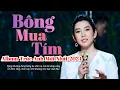 Download Lagu Liên Khúc Bông Mua Tím - ALBUM Trúc Anh 2024 Tuyển Chọn Những Bài Hay Nhất Hiện Nay