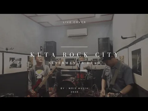 Download MP3 Kuta Rock City - Superman is Dead (Cover) Live Studio