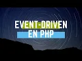 Event-Driven en PHP - Presentacion en Castellano