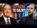 Bob Arum Brings Top Rank to DAZN - Here s Why