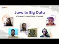 Java to Big Data Career Transition Stories Intellipaat Reviews Intellipaat Career Transitions