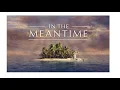 Dr William R Glaze - In The Meantime