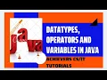 Data types Operators and variables in java
