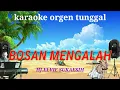 Lagu BOSAN MENGALAH ( ELVIE.S ) / KARAOKE ORGEN TUNGGAL