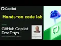 Seattle Monthly GitHub Copilot Dev Days - Hands-on code lab by Dave Burnison
