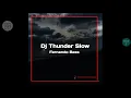 Lagu Dj Thunder Slow Fernando Bass Song Offical 2022