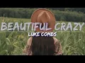 Luke Combs - Beautiful Crazy (Lyrics) - Audio at 192khz, 4k Video