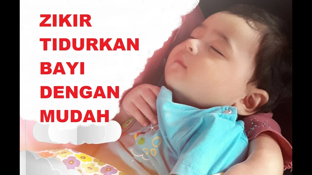 Zikir Tidurkan Anak Meragam dan Menangis : Stop Baby from Crying