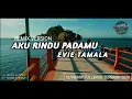 Download Lagu DJ Aku Rindu Padamu remix - EVIE TAMALA - Aku menangis karena ku rindu dj