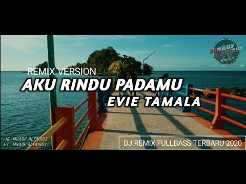 Download MP3 DJ Aku Rindu Padamu remix - EVIE TAMALA - Aku menangis karena ku rindu dj