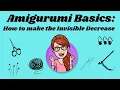 AMIGURUMI BASICS How to Make An Invisible Decrease