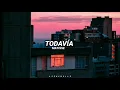 Todavía - Matisse // Letra. ♡